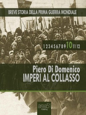 cover image of Breve storia della Prima Guerra Mondiale Volume 10--Imperi al collasso